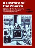 A History of the Church, The Church in the World the Church Created: Augustine to Aquinas