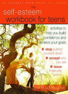The Self-Esteem Workbook for Teens: Activities to Help You Build Confidence and Achieve Your Goals