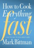 How to Cook Everything Fast A Better Way to Cook Great Food, 2nd Edition