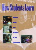 How Students Learn: History, Mathematics, and Science in the Classroom  