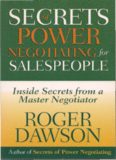 Secrets of Power Negotiating for Sales People: Inside Secrets from a Master Negotiator