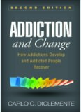 Addiction and Change, Second Edition: How Addictions Develop and Addicted People Recover