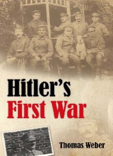 Hitler's First War: Adolf Hitler, the Men of the List Regiment, and the First World War