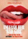 Unleash Her Bad Girl…And Get Her To Do Anything You Want In Bed