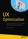 UX Optimization: Combining Behavioral UX and Usability Testing Data to Optimize Websites