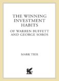 The Winning Investment Habits of Warren Buffett & George Soros: Harness the Investment Genius of the World’s Richest Investors