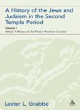 A History of the Jews and Judaism in the Second Temple Period: Yehud, the Persian Province of Judah (Library Of Second Temple Studies)  