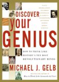 Discover Your Genius: How to Think Like History's Ten Most Revolutionary Minds