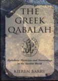 The Greek Qabalah: Alphabetic Mysticism and Numerology in the Ancient World