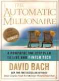 The Automatic Millionaire : A Powerful One-Step Plan to Live and Finish Rich