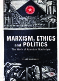 Marxism, Ethics and Politics: The Work of Alasdair MacIntyre (Marx, Engels, and Marxisms)