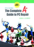 The Complete A+ Guide to PC Repair    