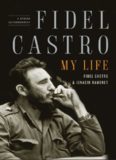 Fidel Castro: My Life: A Spoken Autobiography