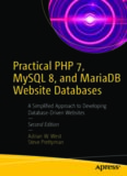 Practical PHP 7, MySQL 8, and MariaDB Website Databases: A Simplified Approach to Developing Database-Driven Websites