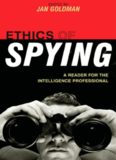 Ethics of Spying: A Reader for the Intelligence Professional  