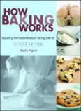How Baking Works: Exploring the Fundamentals of Baking Science