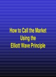 How to Call the Market Using the Elliott Wave Principle