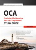 OCA: Oracle® Certified Associate Java® SE 8 Programmer I Study Guide Exam 1Z0-808