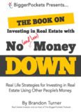 The Book on Investing in Real Estate with No (and Low) Money Down: Real Life Strategies for Investing in Real Estate Using Other People’s Money
