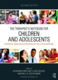 The Therapist’s Notebook for Children and Adolescents: Homework, Handouts, and Activities for Use in Psychotherapy