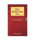 Sex Addiction 101: A Basic Guide to Healing from Sex, Porn, and Love Addiction