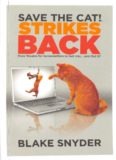 Save the Cat!® Strikes Back: More Trouble for Screenwriters to Get into ... and Out of