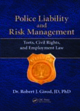 Police Liability and Risk Management: Torts, Civil Rights, and Employment Law