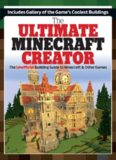 The Ultimate Minecraft Creator  The Unofficial Building Guide to Minecraft & Other Games