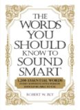 The Words You Should Know to Sound Smart: 1200 Essential Words Every Sophisticated Person Should Be Able to Use