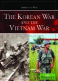 The Korean War and the Vietnam War: People, Politics, and Power (America at War)