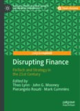 Disrupting Finance: FinTech and Strategy in the 21st Century