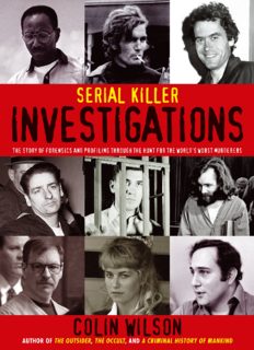 Serial Killer Investigations: The Story of Forensics And Profiling Through the Hunt for the World's Worst Murderers