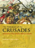 The Prehistory of the Crusades: Missionary War and the Baltic Crusades