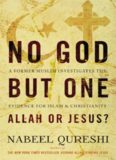 No God but One: Allah or Jesus?: A Former Muslim Investigates the Evidence for Islam and Christianity