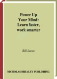 Power Up Your Mind: Learn faster, work smarter