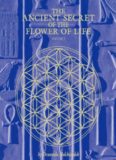 The Ancient Secret of the Flower of the Life