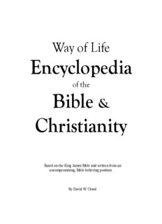 Way of Life Encyclopedia of the Bible & Christianity. Based on the King James Bible and written from an uncompromising, Bible-believing position.
