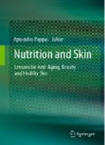 Nutrition and Skin: Lessons for Anti-Aging, Beauty and Healthy Skin    