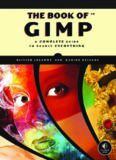 The book of GIMP: A complete guide to nearly everything