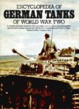 Encyclopedia of German Tanks of World War Two: A Complete Illustrated Directory of German Battle Tanks, Armoured Cars, Self-Propelled Guns and Semi-
