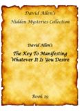 David Allen - The Key To Manifesting Whatever You Desire