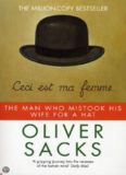 The Man Who Mistook His Wife For A Hat: And Other Clinical Tales