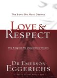 Love & respect : the love she most desires, the respect he desperately needs