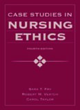 Case Studies in Nursing Ethics, Fourth Edition (Fry, Case Studies in Nursing Ethics)