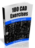 100 CAD Exercises - Learn by Practicing!: Learn to design 2D and 3D Models by Practicing with these 100 CAD Exercises!