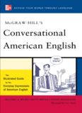McGraw-Hill’s Conversational American English: The Illustrated Guide to Everyday Expressions of American English