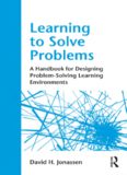 Learning to Solve Problems: A Handbook for Designing Problem-Solving Learning Environments