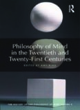 Philosophy of mind in the twentieth and twenty-first centuries. The history of the philosophy of mind. Volume 6