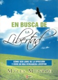 En Busca de la Libertad (Spanish Edition): Myles Munroe