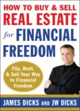 How to Buy and Sell Real Estate for Financial Freedom: Dozens of Strategies to Fix, Flip, Rent